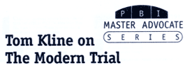 Tom Kline on the Modern Trial - PBI Master Advocate Series